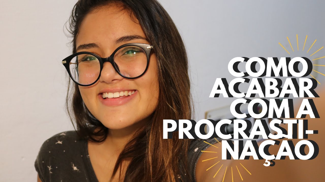 Como ACABAR com PROCRASTINAÇÃO