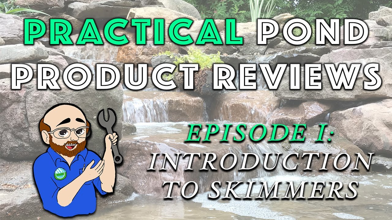 Practical Pond Product Reviews: Ep 1 - Introduction to Skimmers