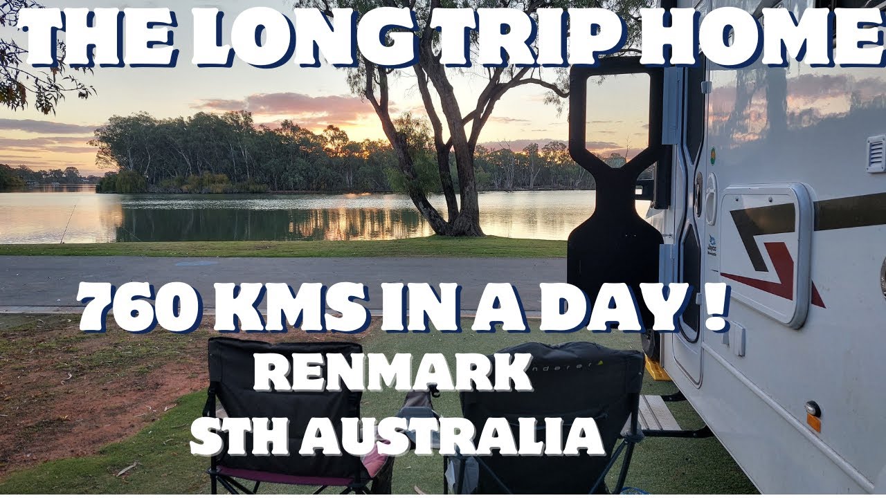 LEAVING KINGS CANYON - RENMARK SOUTH AUSTRALIA - FINAL LEGS OF THE ULURU TRIP