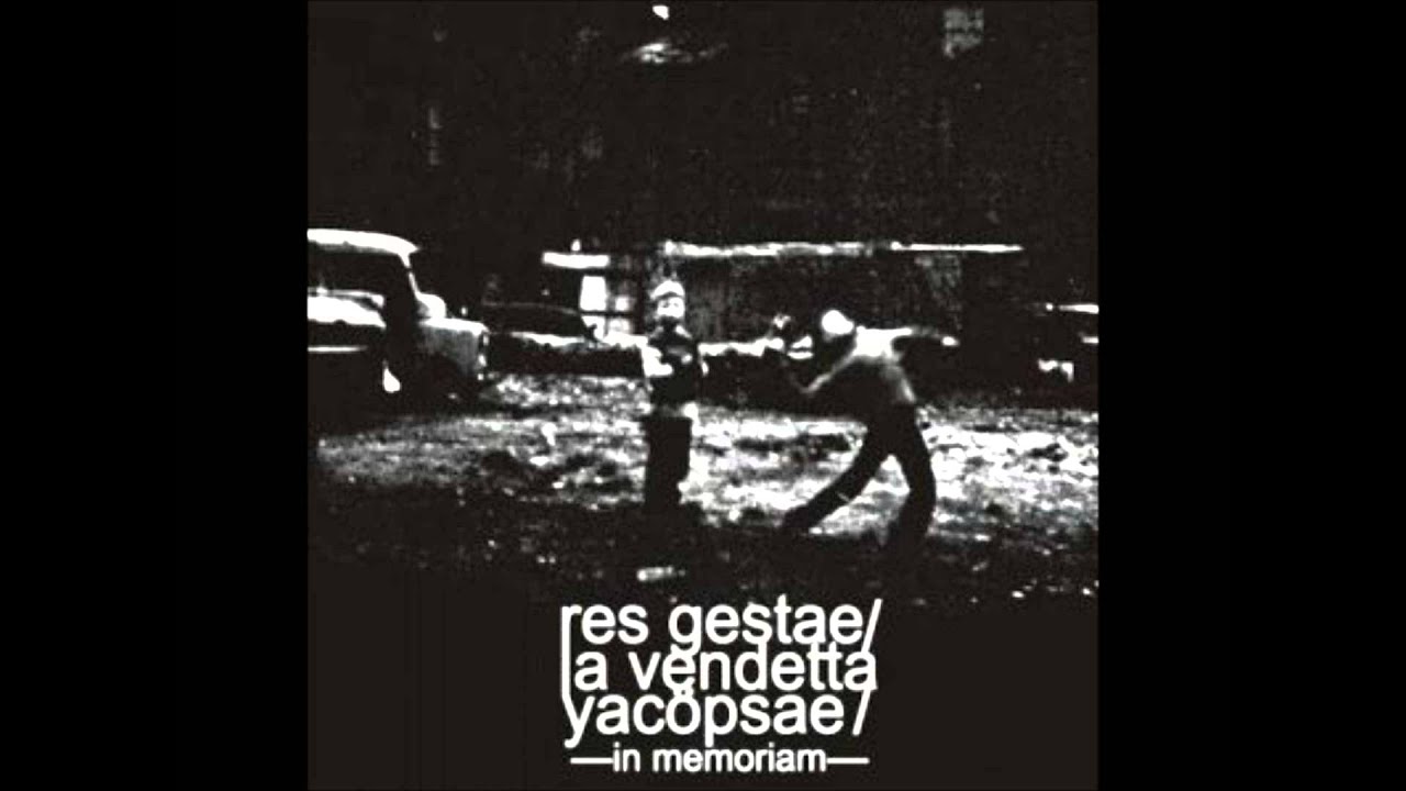 Res Gestae + La Vendetta + Yac&ouml;psae 