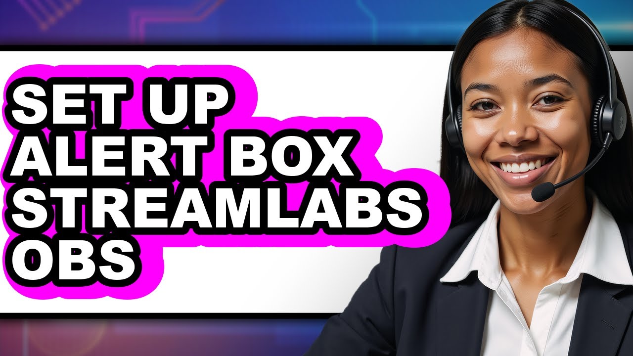 How to Set Up Alert Box Streamlabs Obs (easy Method)