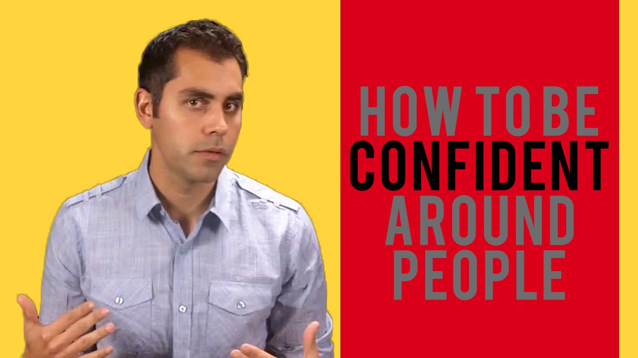 How To Be Confident Around People