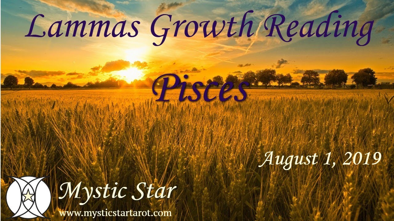 Pisces Lammas Growth Reading