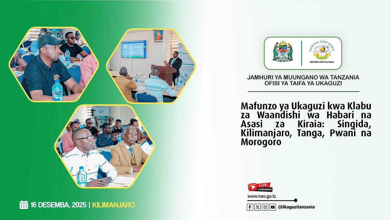 🔴#UkaguziLIVE: Mafunzo ya Ukaguzi kwa Asasi za Kiraia - KILIMANJARO | Desemba 16, 2025