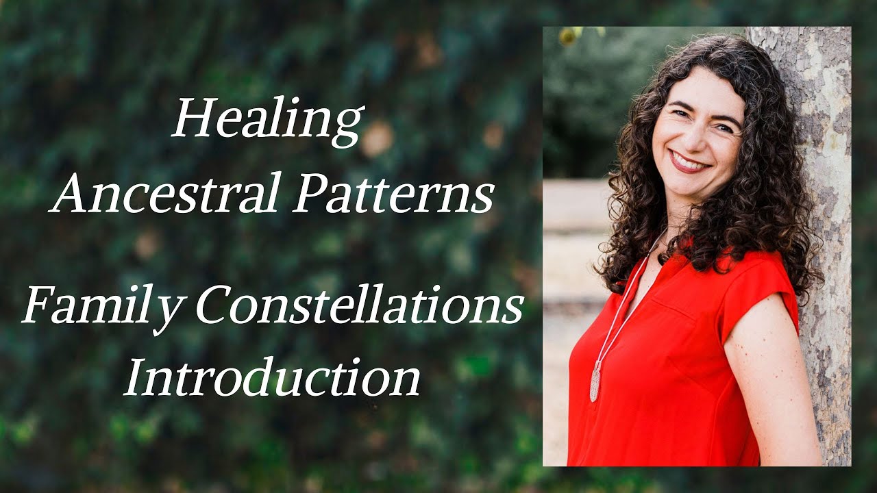 Short Introduction to Family Constellations | Healing Ancestral Patterns & Family Dynamics