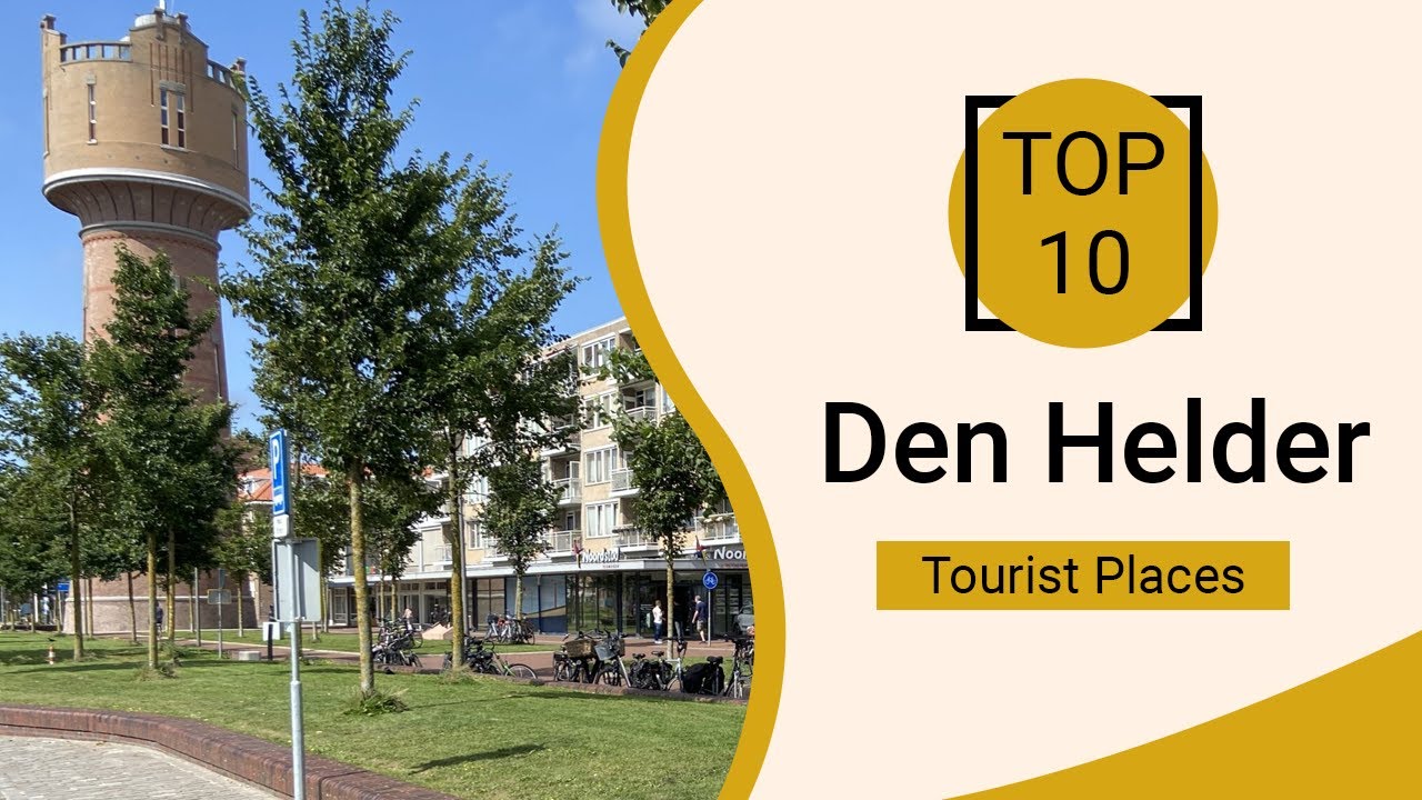 Top 10 Best Tourist Places to Visit in Den Helder | Netherlands - English