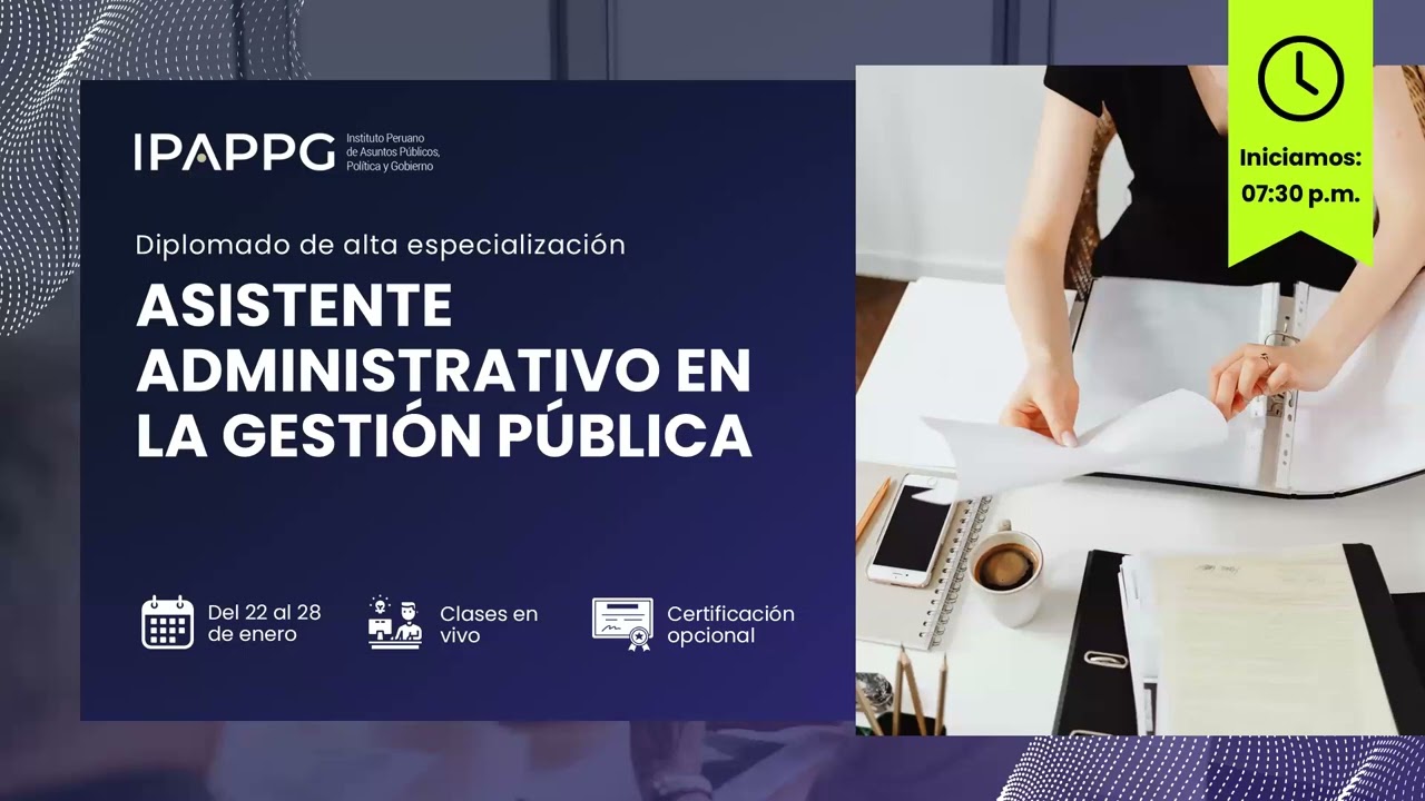 DIPLOMADO GRATUITO DE ASISTENTE ADMINISTRATIVO EN LA GESTIÓN PÚBLICA -  SESIÓN 1