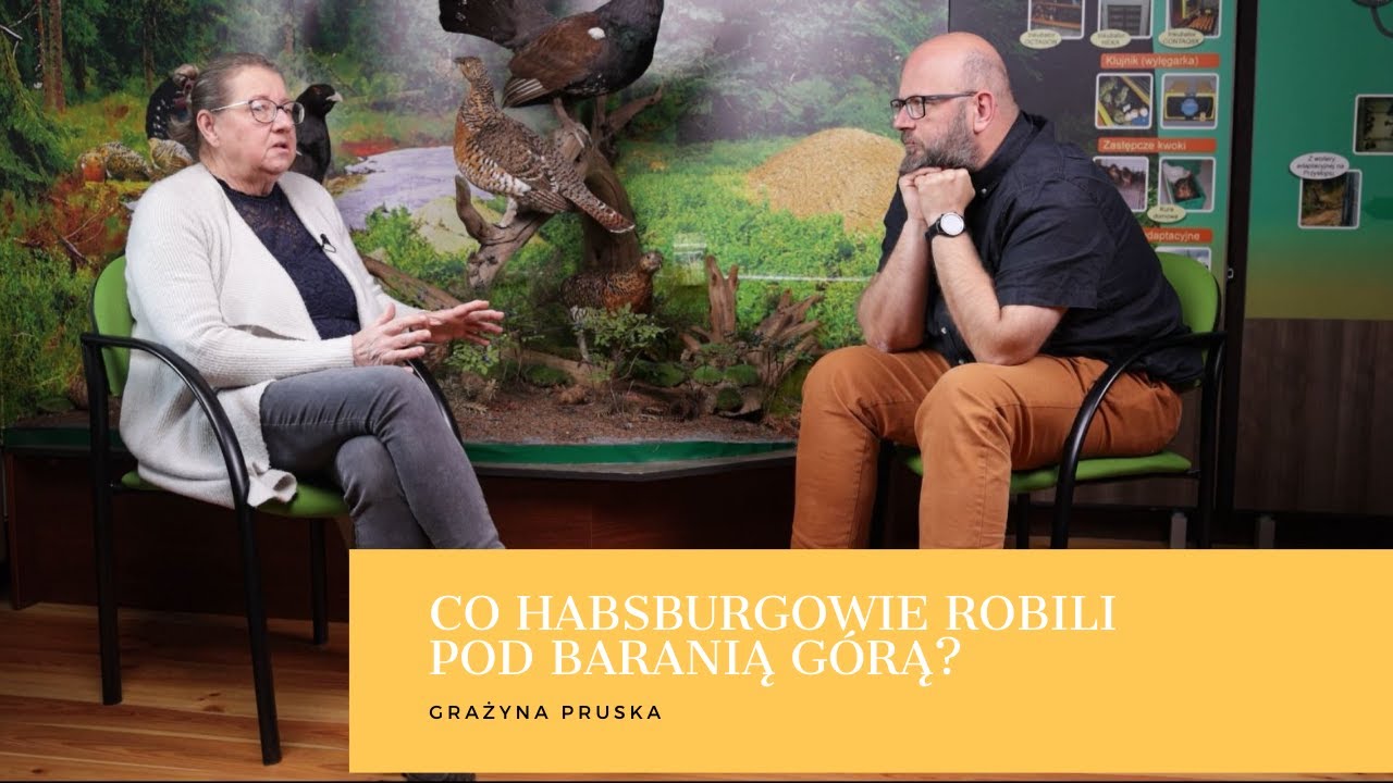 Grażyna Pruska: Co Habsburgowie robili pod Baranią Górą? Rozmowy o Śląsku Cieszyńskim #43
