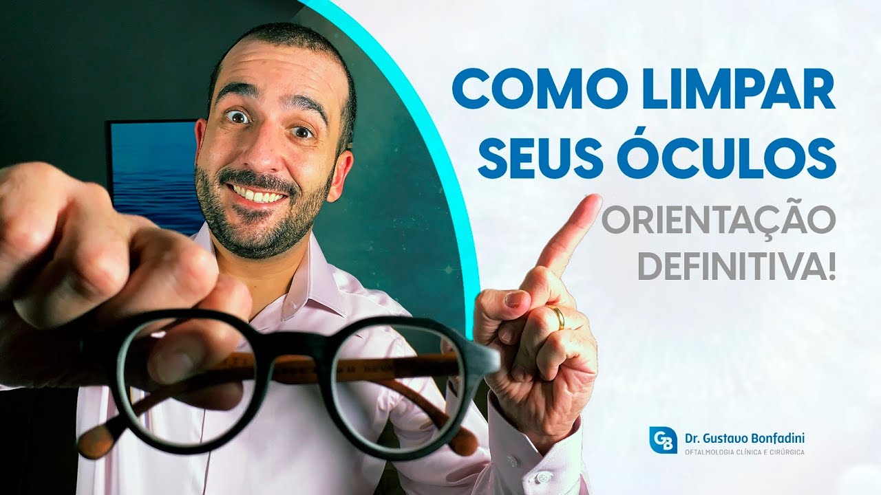 Aprenda a Limpar seus Óculos ! • Dr.Gustavo Bonfadini