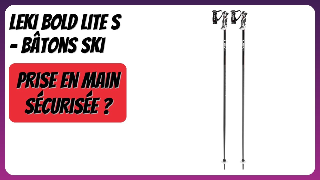 AVIS (2026) : LEKI Bold Lite S - Bâtons Ski. DÉTAILS