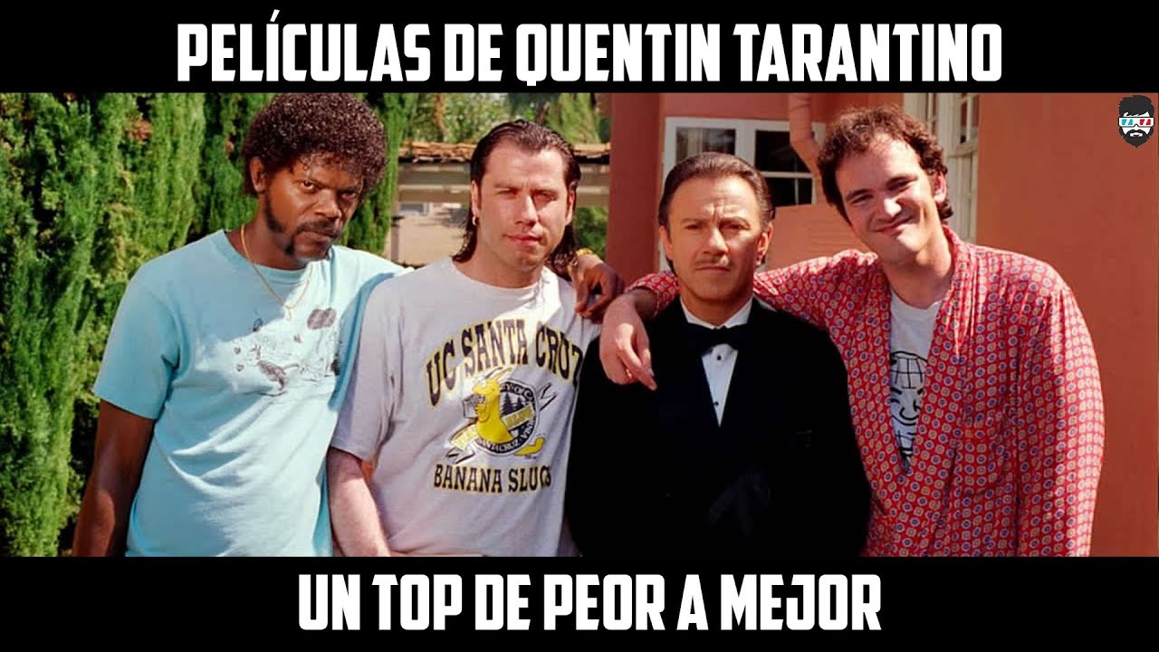 PELÍCULAS DE TARANTINO: DE LO PEOR A LO MEJOR