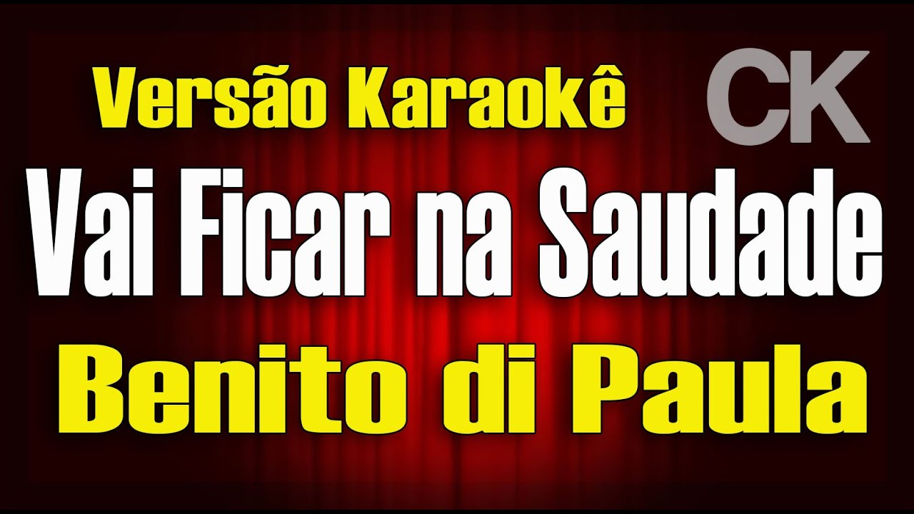 Benito di Paula Vai ficar na saudade Karaokê