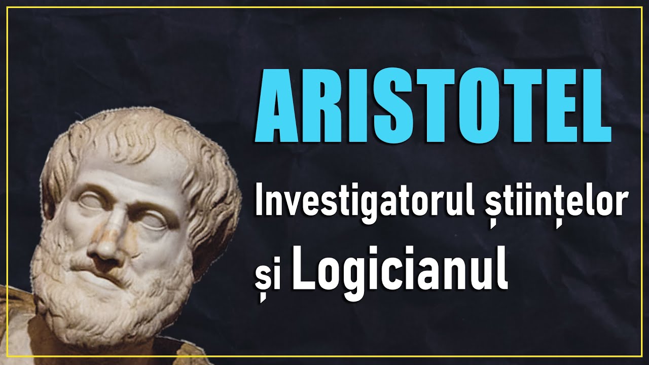 Aristotel: Investigatorul științelor și Logicianul