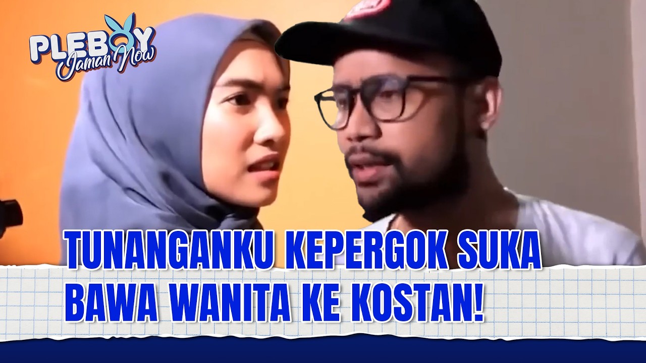 SIKAP PACAR BERUBAH SEJAK AKU SEPERTI INI! | Pleboy Jaman Now Eps 161 (1/2)