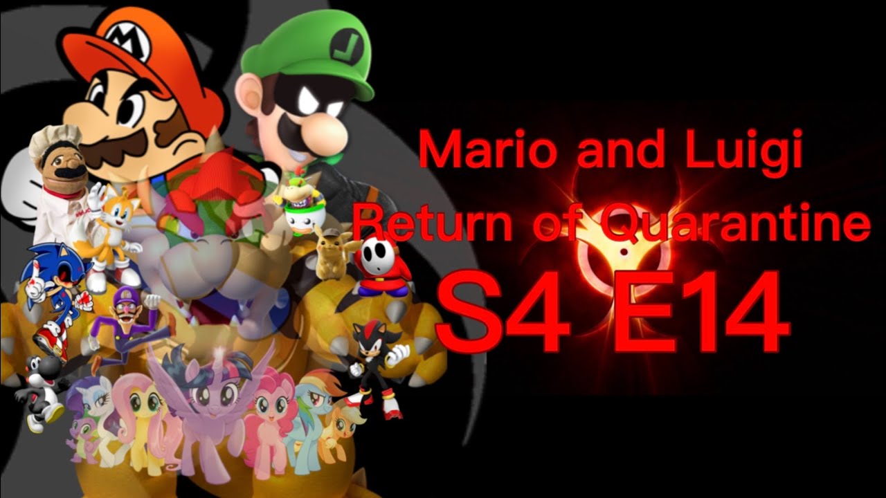 Mario and Luigi Return of Quarantine Season Four Episode fourteen