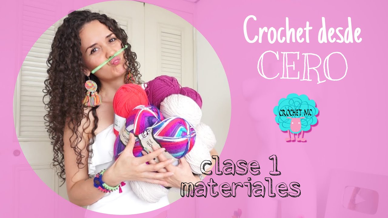 Crochet desde cero - clase 1 materiales