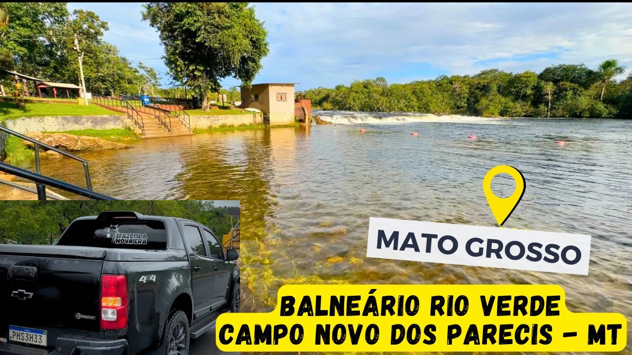 BALNEÁRIO RIO VERDE EM CAMPO NOVO DOS PARECIS NO MATO GROSSO, VIAGEM DE CARRO PELO MT