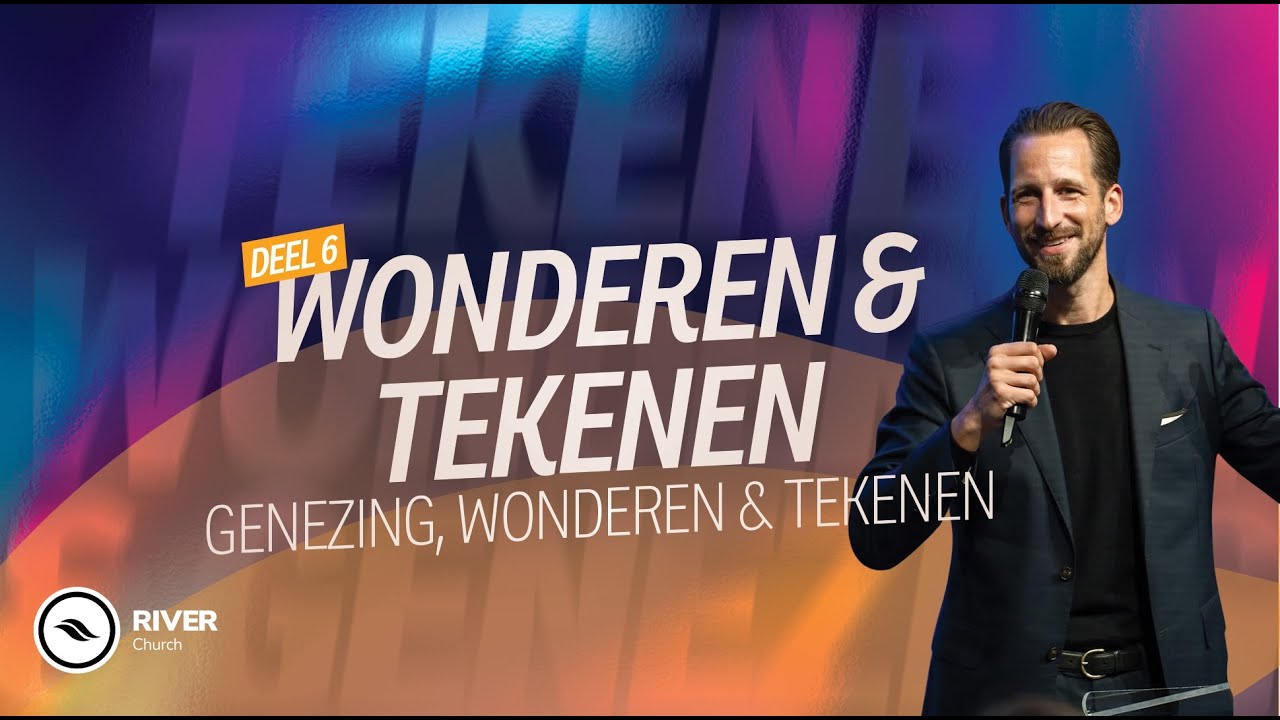 Tekenen en wonderen | Deel 6 | Ben Kroeske | River Church Nederland