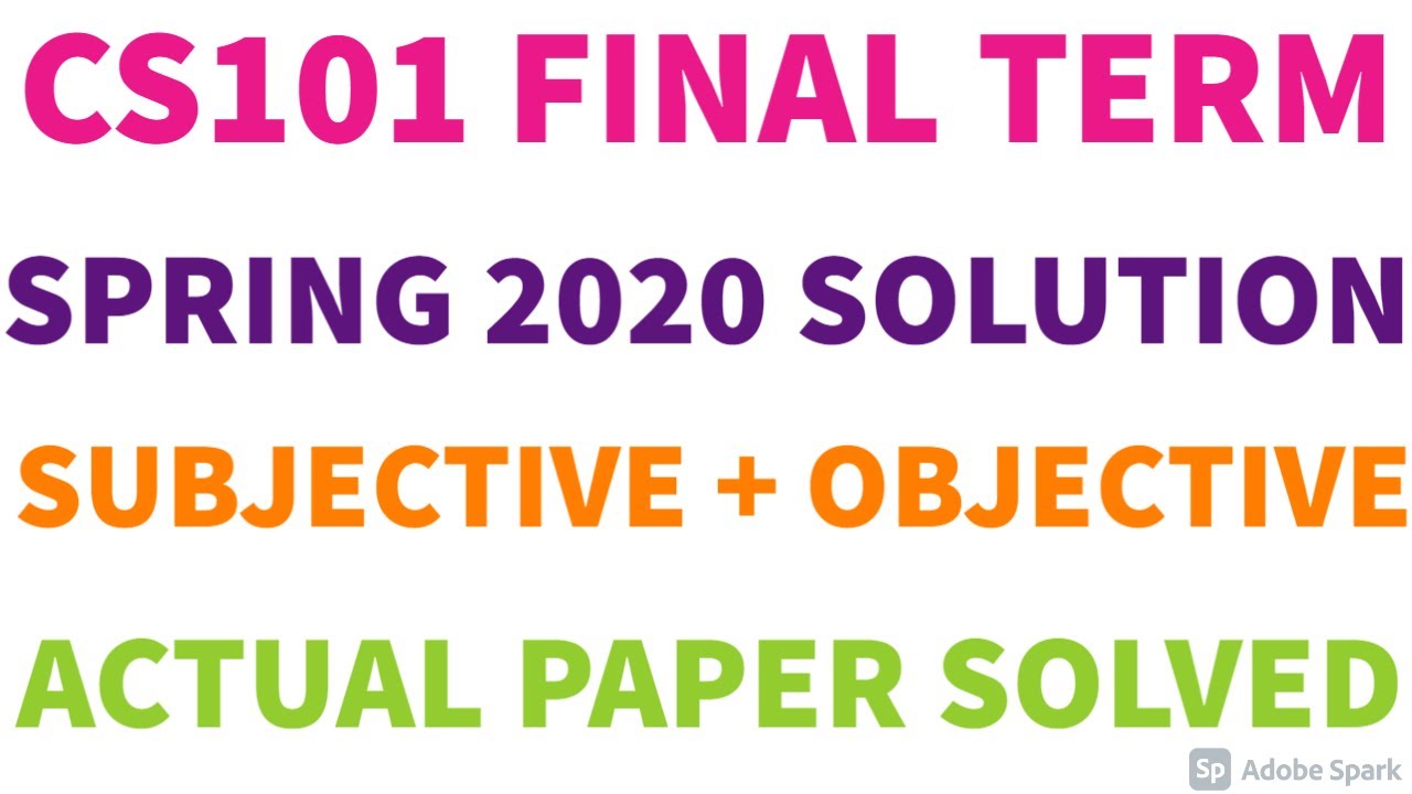 CS101 Current Final Term Solved Papers Spring 2020 Subjective and Objective