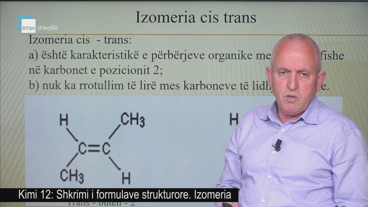 Kimi 12 - Shkrimi i formulave strukturore. Izomeria.