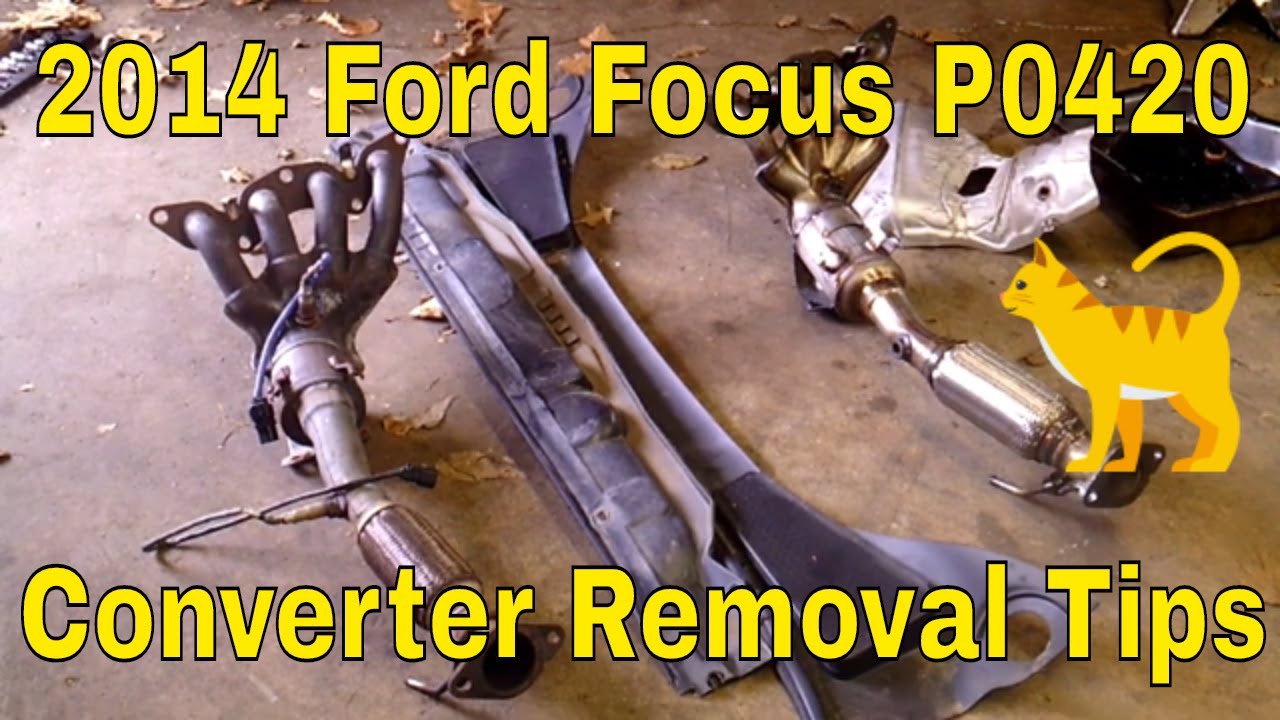 2014 Ford Focus P0420 Catalytic Converter Tips To Removal