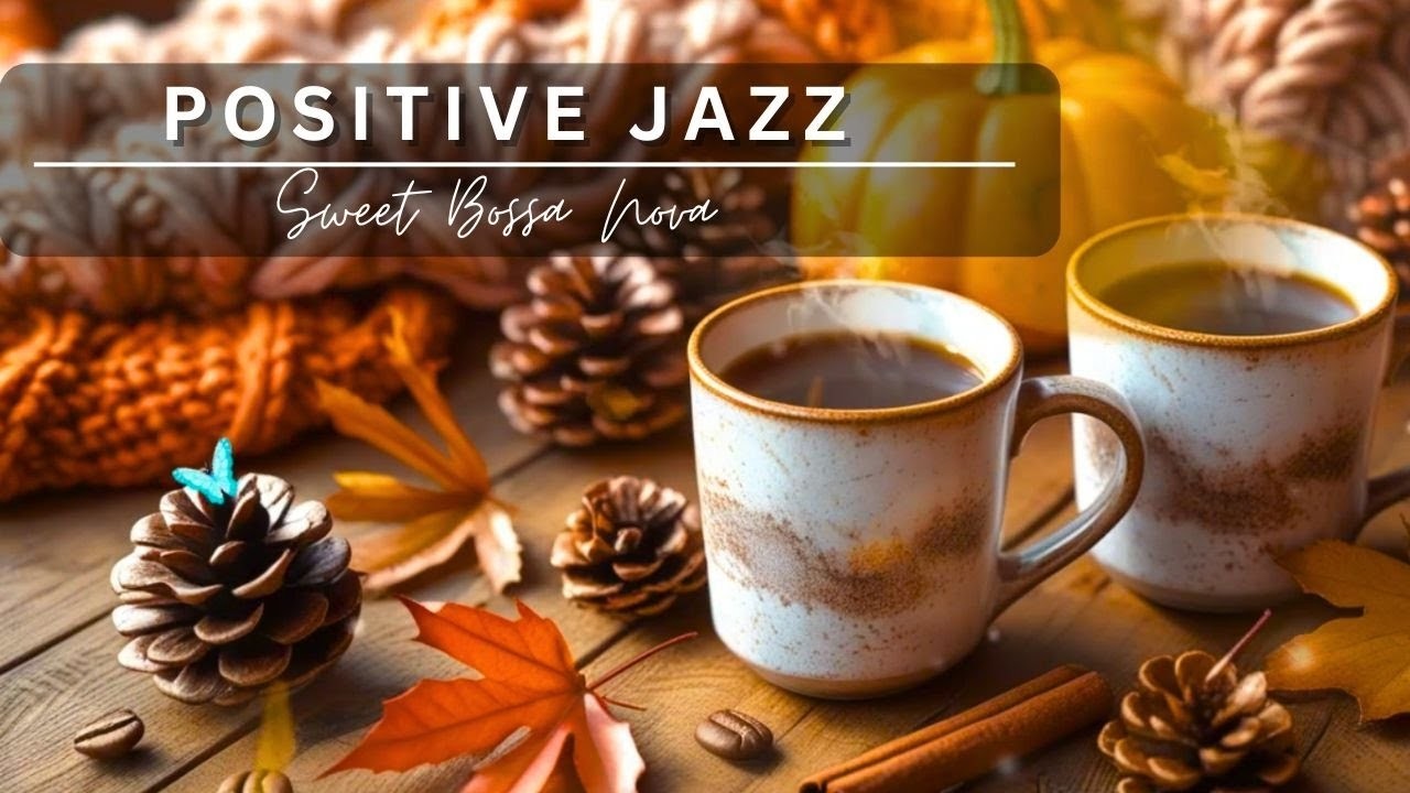 Positive Jazz ❄️Happy Bossa Nova Piano and Sweet Morning Jazz Coffee Music to Relax