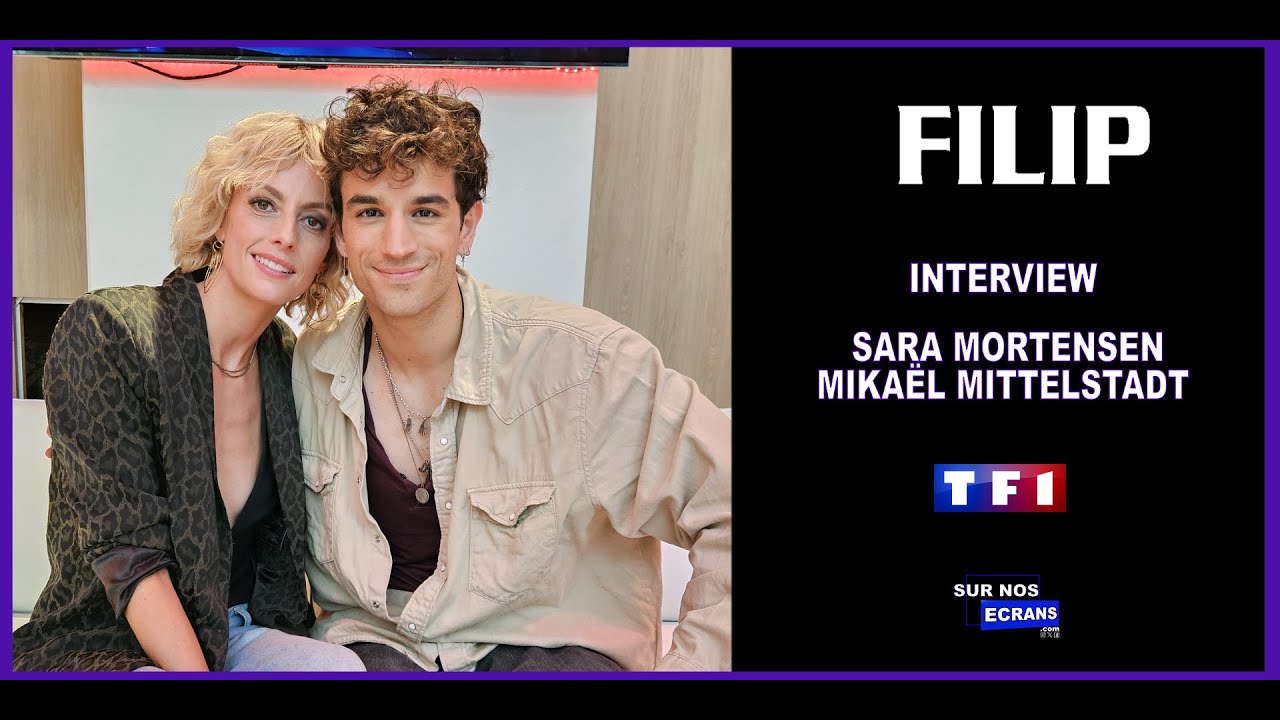 [INTERVIEW] Mikaël Mittelstadt & Sara Mortensen - FILIP - TF1 #2be3