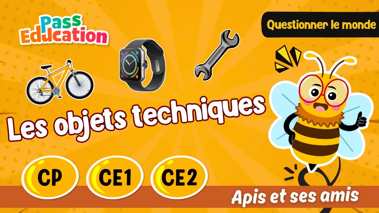 Les objets techniques - CP - CE1 - CE2 - Apis & ses amis : Leçon, Exercices, Évaluation