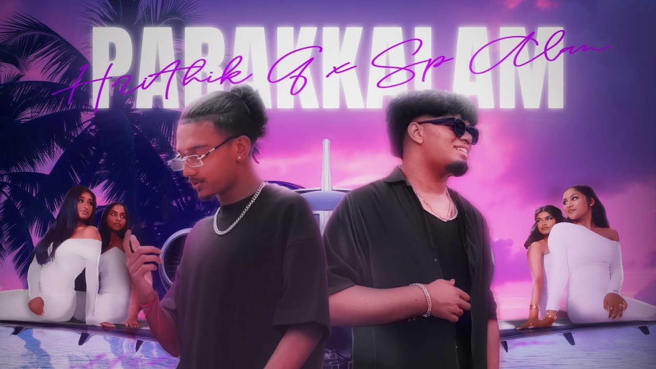 SP Alan x Hrithik G - Parakkalam [Official Music Video] | Twiggy | Arujan J