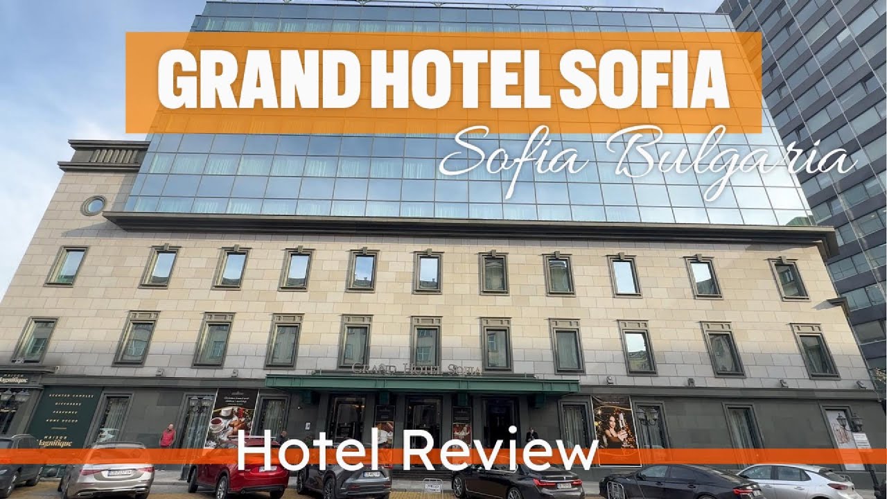 Grand Hotel Sofia 5★ (Софія, Болгарія) — повний огляд готелю, номерів, сервісу та території