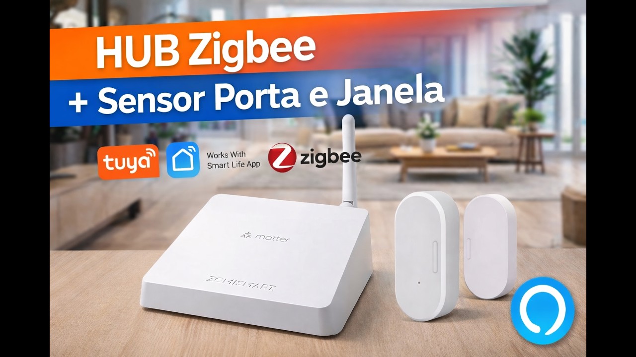 Hub Zigbbe | Sensor porta e janela  | Automação Alexa