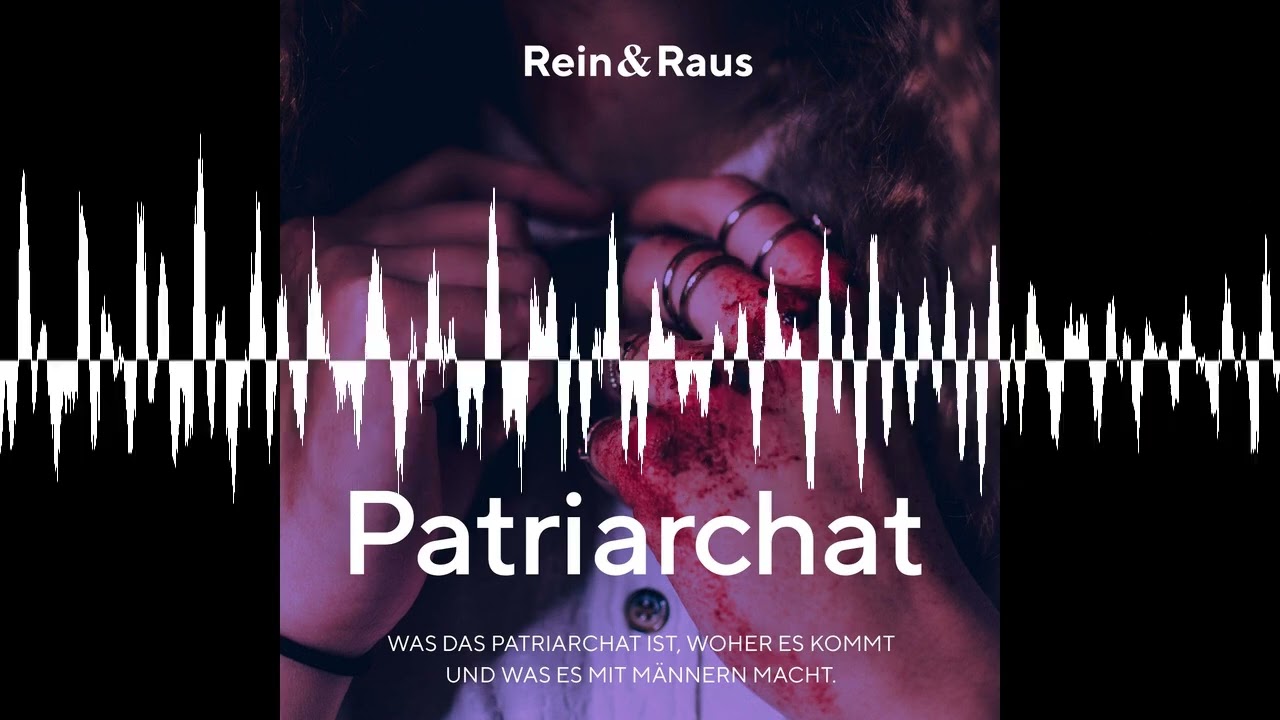 Folge 118 &rsaquo; Patriarchat &ndash; Was das Patriarchat mit M&auml;nnern macht & wie Sex zur Pers&ouml;nlichkeitsentw...