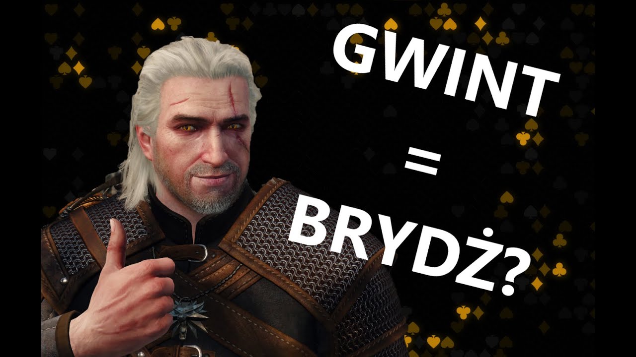 A MOŻE BY TAK PARTYJKĘ... BRYDŻA? CZY GWINT W WIEDŹMINIE TO BRYDŻ?!