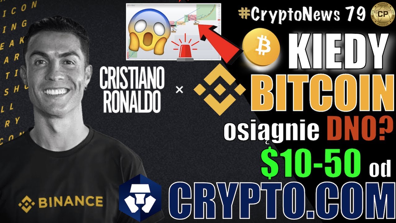 Kiedy Bitcoin osiągnie DNO⁉️ Bonus $50 od Crypto.com 🔥 Ronaldo & Binance zrobią kolekcję NFT 🤯