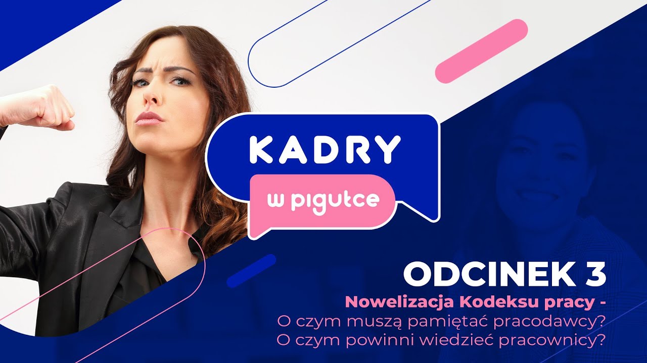 Nowelizacja Kodeksu pracy - o czym muszą pamiętać pracodawcy? o czym powinni wiedzieć pracownicy?