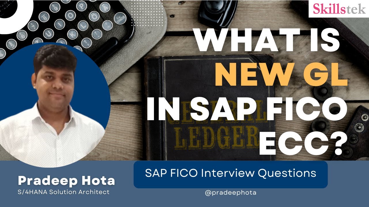 What is SAP New GL in SAP FICO ECC? - Classic GL in SAP | Classic Asset Accounting | Pradeep Hota
