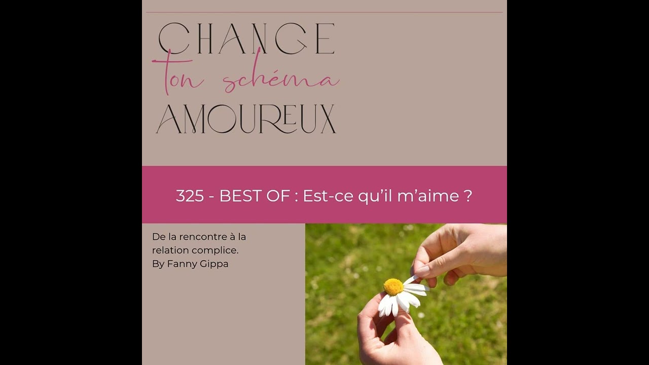 325 - BEST OF : Est-ce qu'il m'aime ?