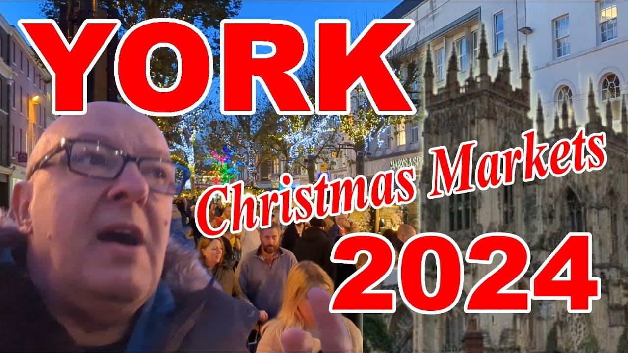 YORK CHRISTMAS MARKETS 2024 - I managed to fit this one in.