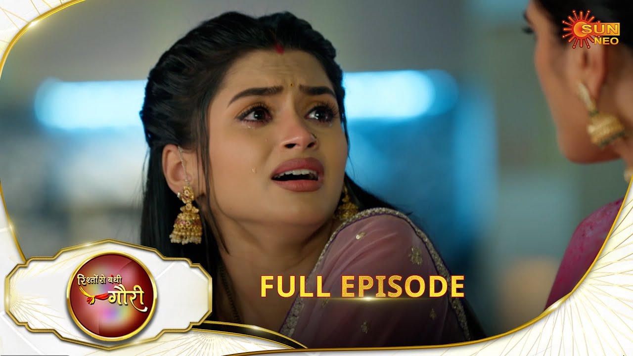 Rishto Se Bandhi Gauri - Full Episode | Ep No - 87 |  04 June 2025 | Sun neo serial