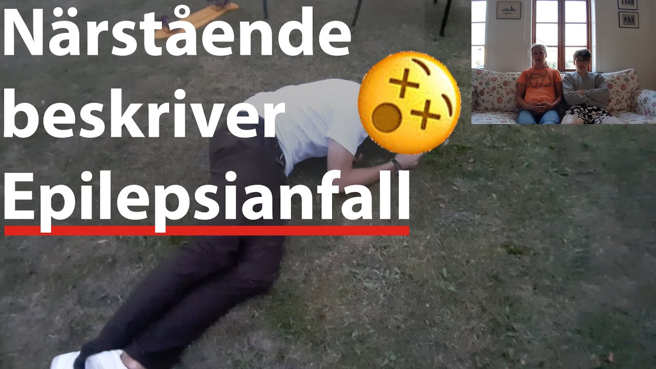 Närståendes beskrivning av Epilepsianfall och vad man bör tänka på