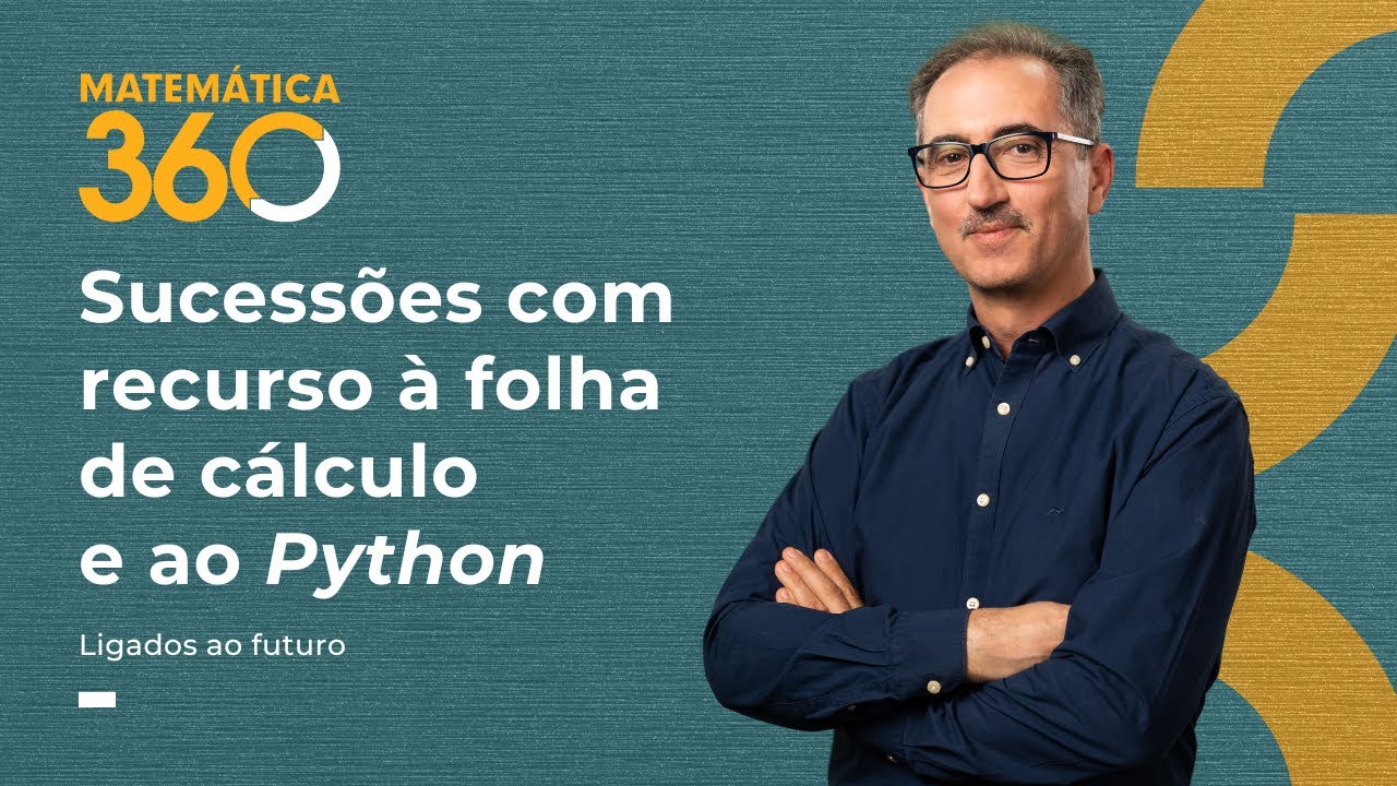 🖥️ WEBINAR | Sucessões com recurso à folha de cálculo e ao Python