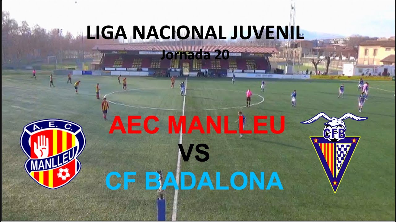 AEC MANLLEU vs CF BADALONA【LIGA NACIONAL JUVENIL 2021/2022_JORNADA 20】