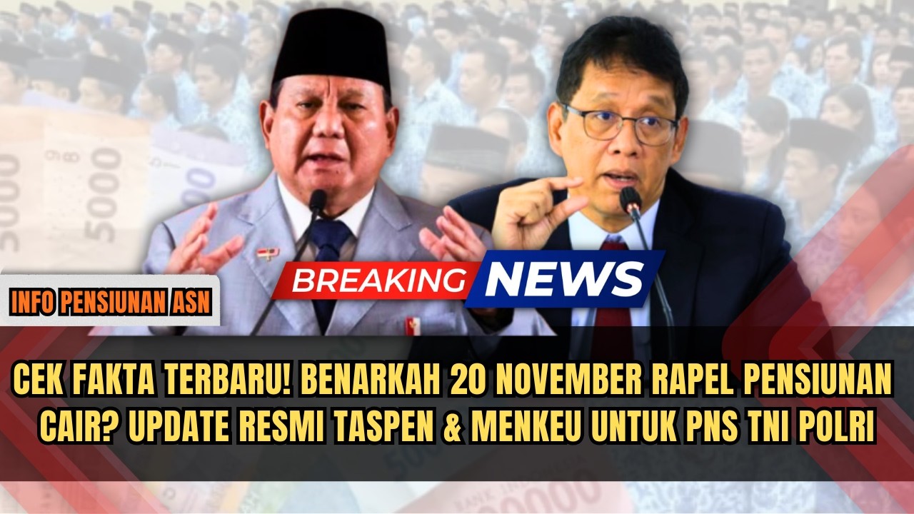 CEK FAKTA TERBARU! Benarkah 20 November Rapel Pensiunan Cair? Update Taspen & Menkeu untuk ASN