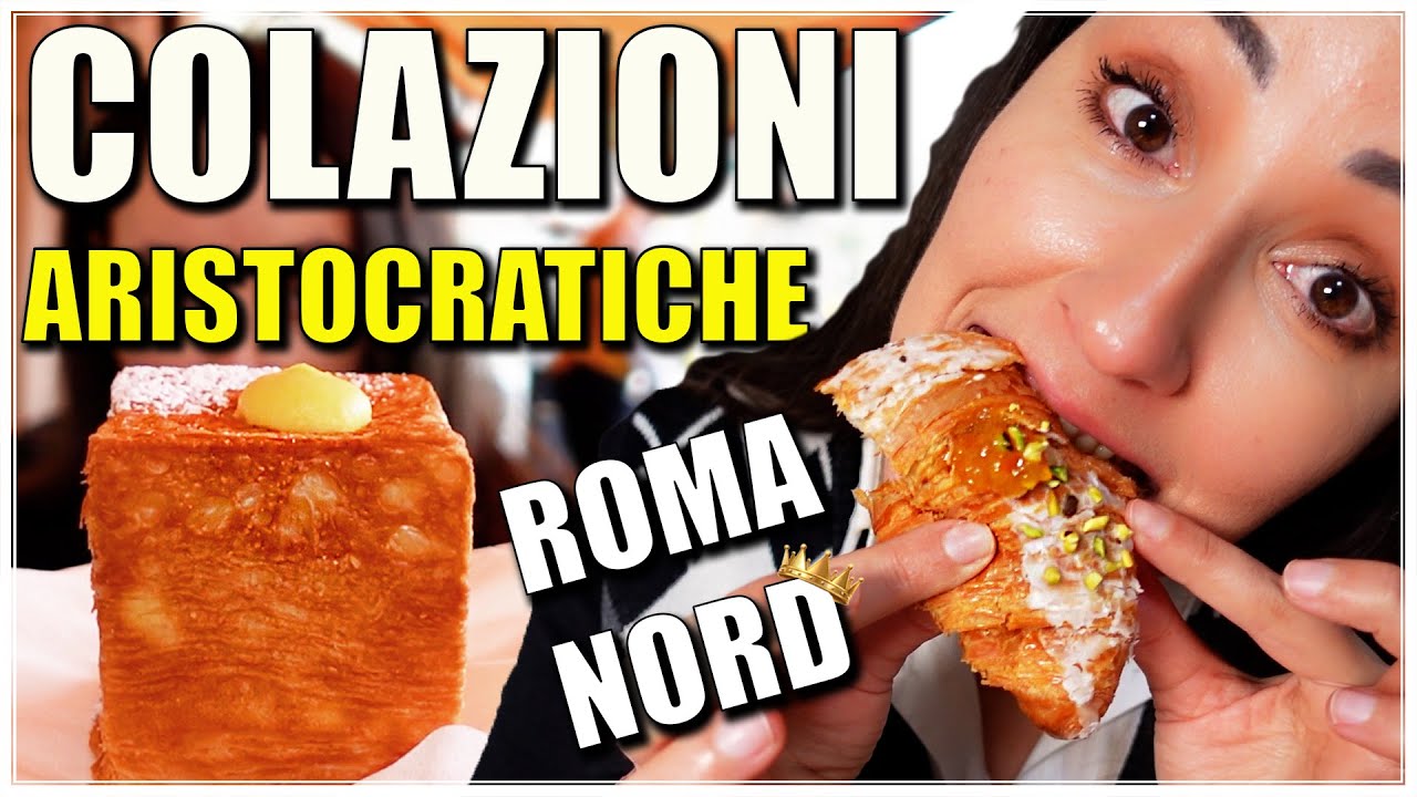 COLAZIONI ARISTOCRATICHE : le MIGLIORI 3 COLAZIONI di ROMA NORD 👑
