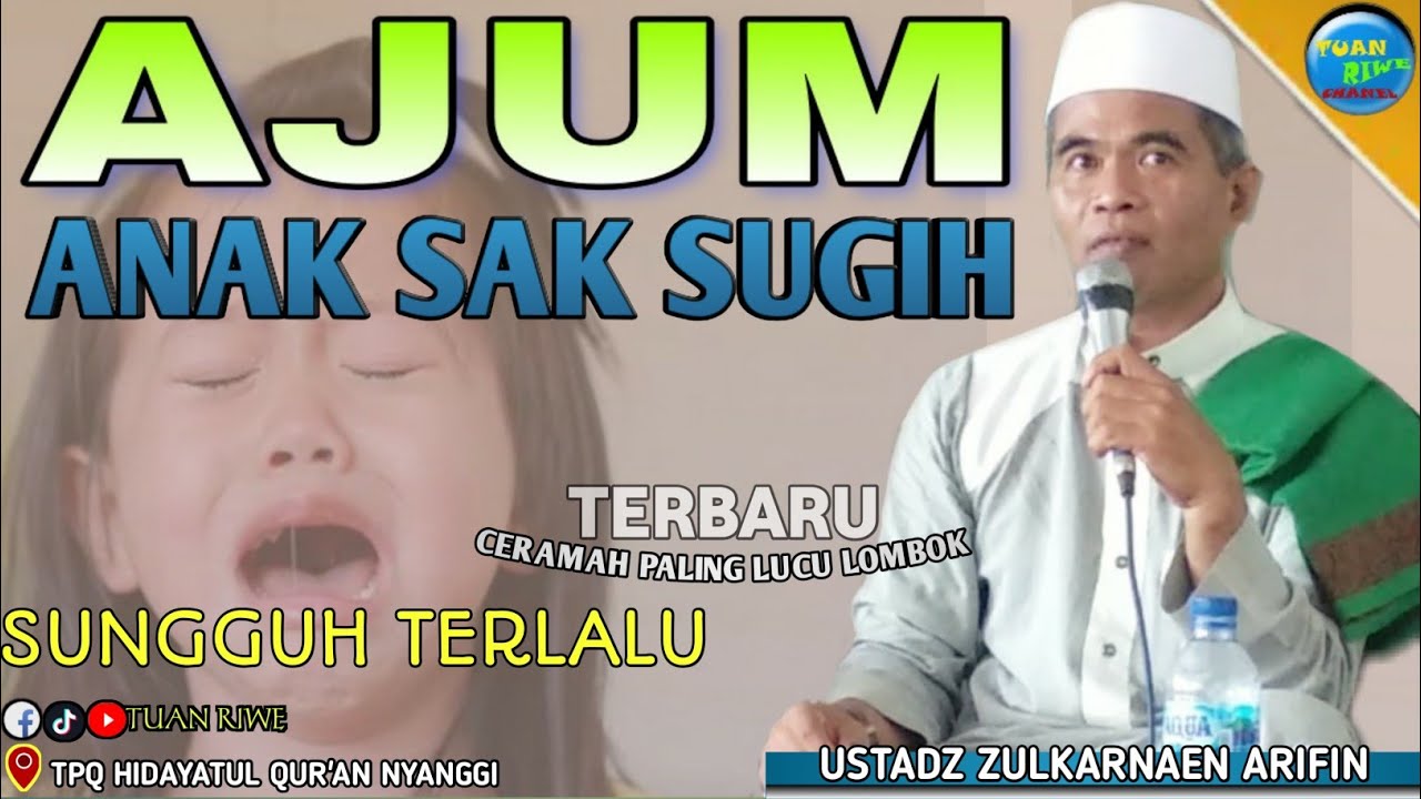 Ajum Anak Sugih | USTADZ ZULKARNAEN ARIFIN (BAOK SELAE)  CERAMAH LUCU LOMBOK SASAK