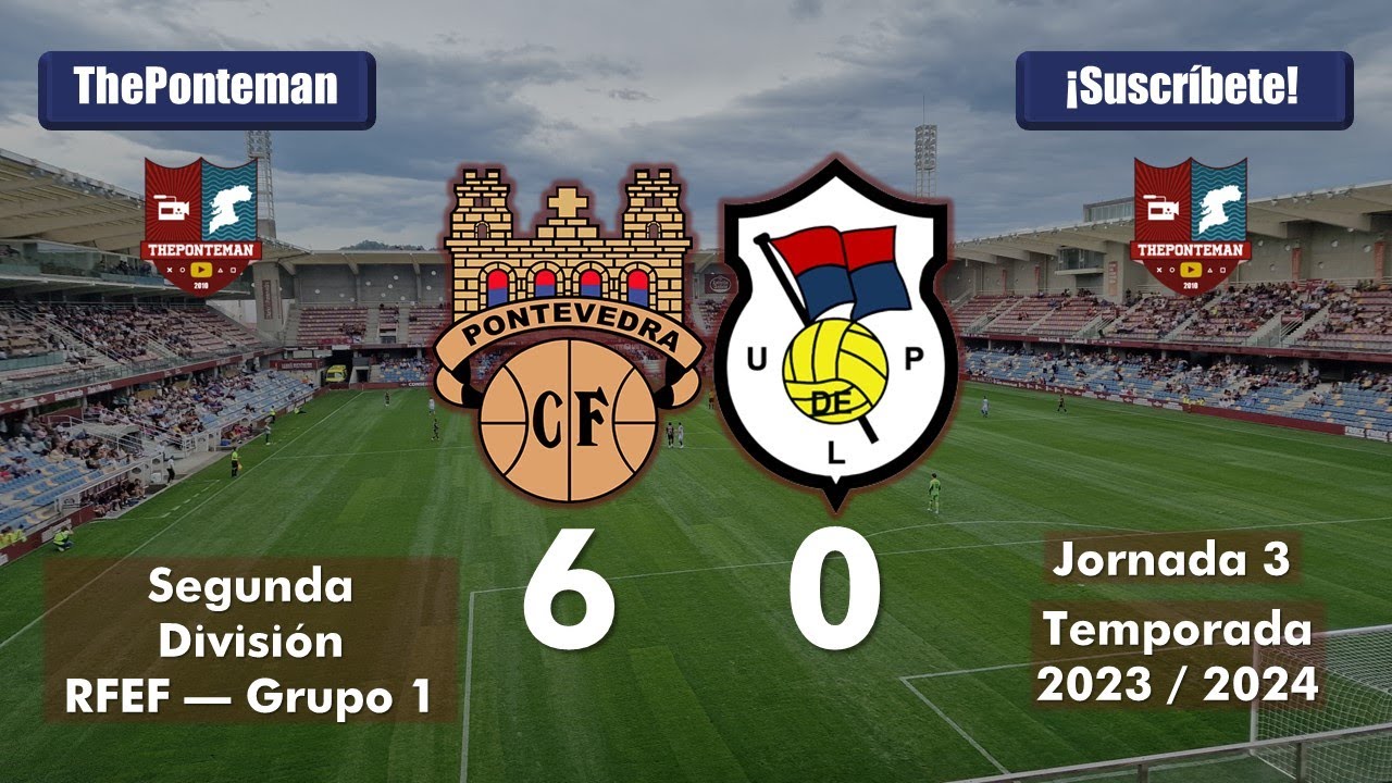 PONTEVEDRA C.F. 6 - 0 U.P. LANGREO | Segunda RFEF