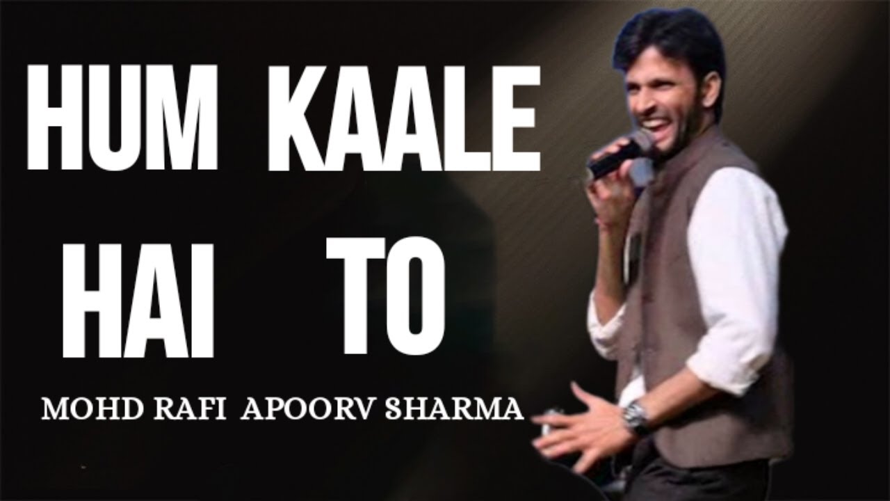 Hum kaale hai to kya hua #apoorvsharma #mohammadrafi