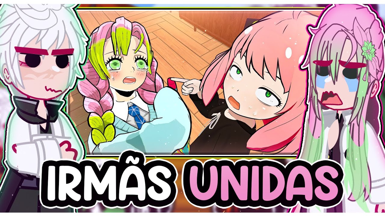 ||Hashiras reagindo a ANYA E MITSURI AS IRMÃS||  \\🇧🇷// ◆Bielly - Inagaki◆