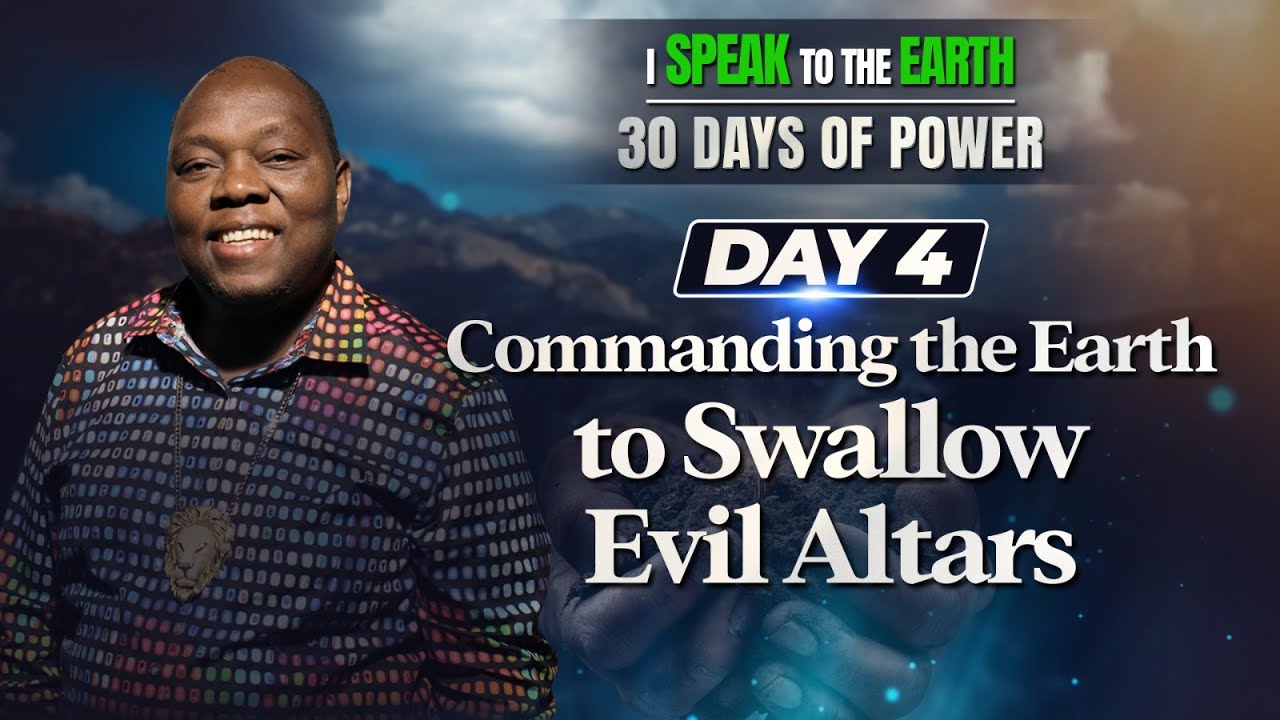 Day 4 | Command The Earth to Swallow Evil Altars | I Speak to the Earth 30 Days of Power