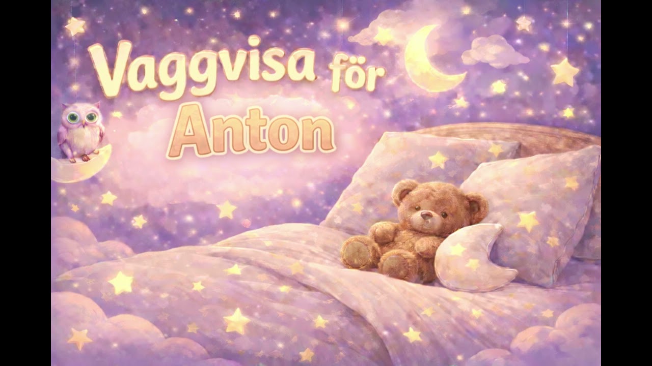 Vaggvisa för Anton 🌙 Lugnt godnattljud för barn